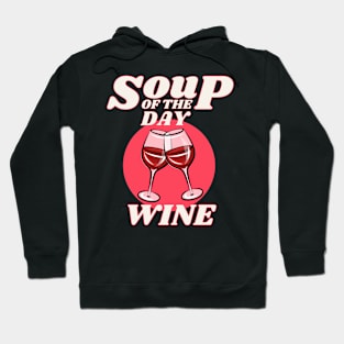 Soup of the Day is Wine Hoodie